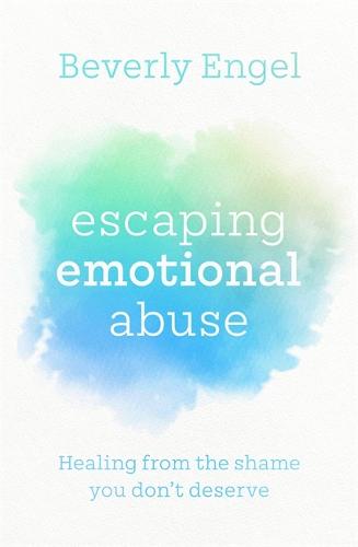 Escaping Emotional Abuse: Healing from the shame you don’t deserve