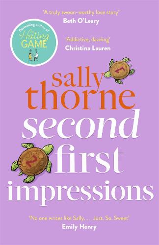 Second First Impressions: A heartwarming romcom from the bestselling author of The Hating Game