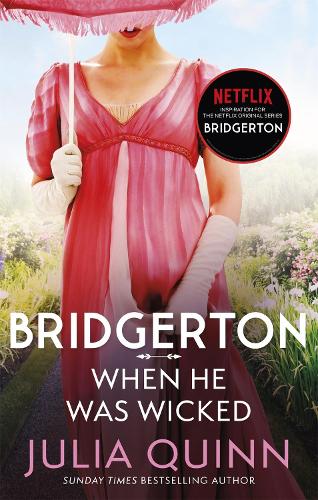 Bridgerton: When He Was Wicked (Bridgertons Book 6): Inspiration for the Netflix Original Series Bridgerton (Bridgerton Family)