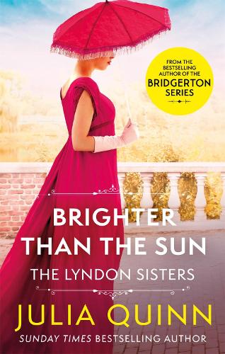 Brighter Than The Sun: a dazzling duet by the bestselling author of Bridgerton (Lyndon Family Saga)