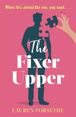 The Fixer Upper: a romantic comedy for exhausted women