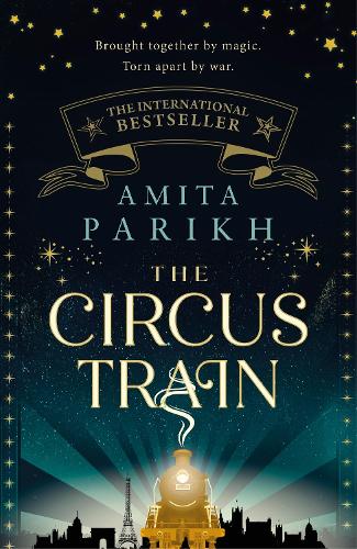 The Circus Train: The entrancing, magical international bestseller