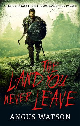 The Land You Never Leave: West of West, Book 2