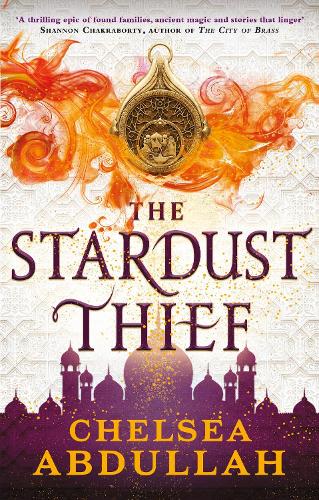 The Stardust Thief: A SPELLBINDING DEBUT FROM FANTASY'S BRIGHTEST NEW STAR (The Sandsea Trilogy)
