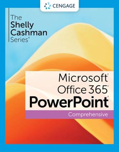 The Shelly Cashman Series� Microsoft� Office 365� & PowerPoint� 2021 Comprehensive (Mindtap Course List)