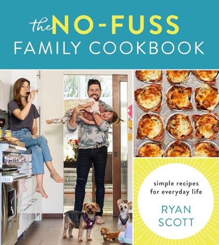 No-Fuss Family Cookbook: Simple Recipes for Everyday Life