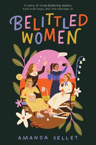 Belittled Women: A Story of Three Bickering Sisters, Two Cute Boys, and One Average Jo