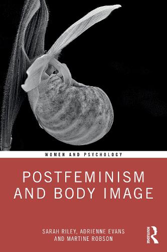 Postfeminism and Body Image (Women and Psychology)
