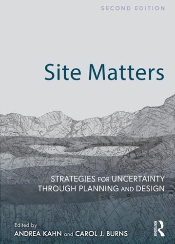 Site Matters: Strategies for Uncertainty Through Planning and Design