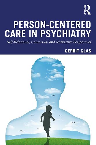 Person-Centred Care in Psychiatry: Self-Relational, Contextual and Normative Perspectives