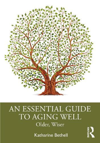 An Essential Guide to Aging Well: Older, Wiser