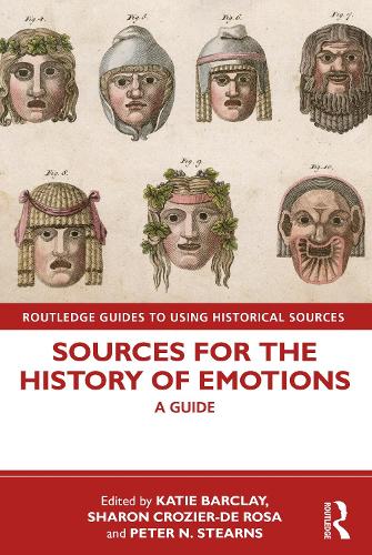 Sources for the History of Emotions: A Guide (Routledge Guides to Using Historical Sources)
