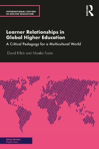 Learner Relationships in Global Higher Education: A Critical Pedagogy for a Multicultural World (Internationalization in Higher Education Series)