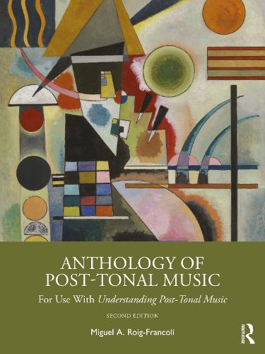 Anthology of Post-Tonal Music: For Use with Understanding Post-Tonal Music