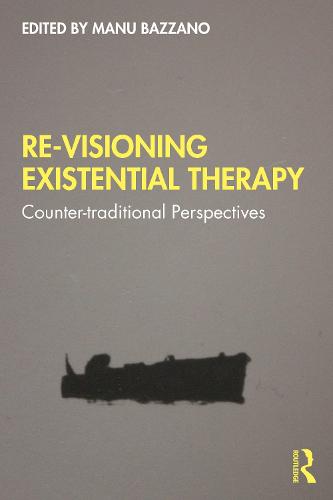 Re-Visioning Existential Therapy: Counter-Traditional Perspectives