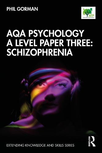 AQA Psychology A Level Paper Three: Schizophrenia (Extending Knowledge and Skills)