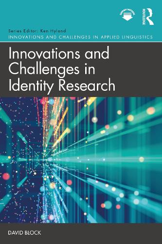 Innovations and Challenges in Identity Research (Innovations and Challenges in Applied Linguistics)