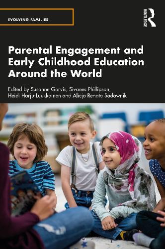 Parental Engagement and Early Childhood Education Around the World (Evolving Families)