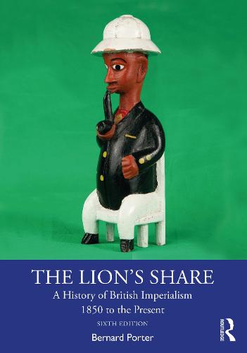 The Lion's Share: A History of British Imperialism 1850 to the Present