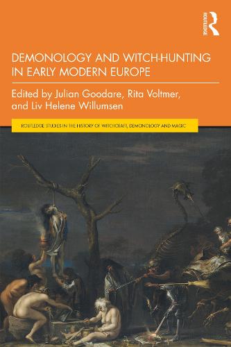 Demonology and Witch-Hunting in Early Modern Europe (Routledge Studies in the History of Witchcraft, Demonology and Magic)