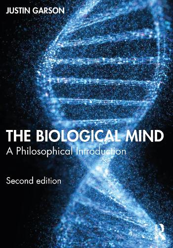 The Biological Mind: A Philosophical Introduction