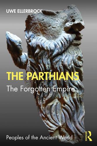 The Parthians: The Forgotten Empire (Peoples of the Ancient World)