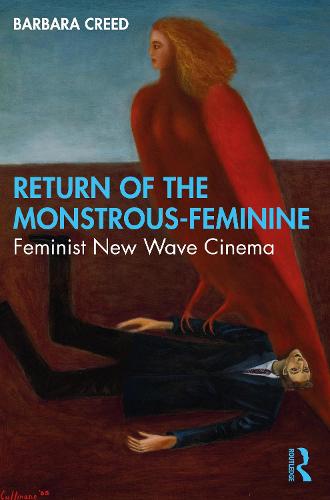 Return of the Monstrous-Feminine: Feminist New Wave Cinema