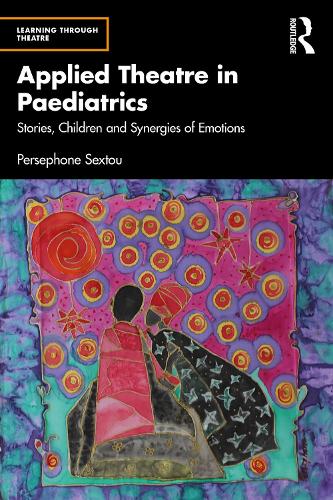 Applied Theatre in Paediatrics: Stories, Children and Synergies of Emotions (Learning Through Theatre)