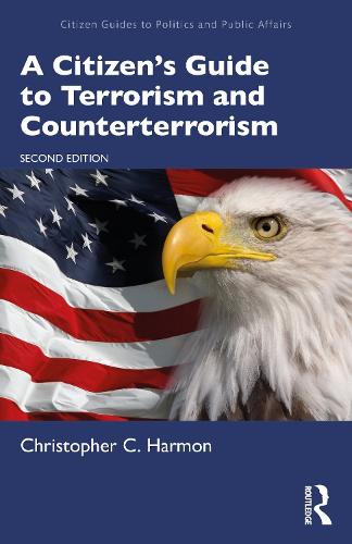A Citizen's Guide to Terrorism and Counterterrorism (Citizen Guides to Politics and Public Affairs)