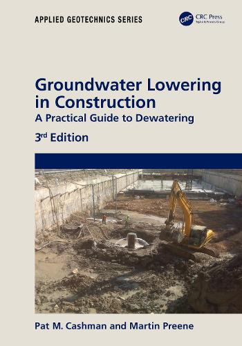 Groundwater Lowering in Construction: A Practical Guide to Dewatering (Applied Geotechnics)