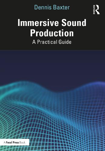 Immersive Sound Production: A Practical Guide