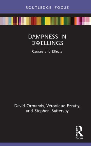 Dampness in Dwellings: Causes and Effects (Routledge Focus on Environmental Health)
