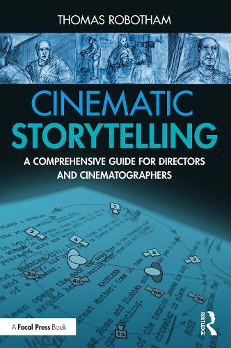 Cinematic Storytelling: A Comprehensive Guide for Directors and Cinematographers