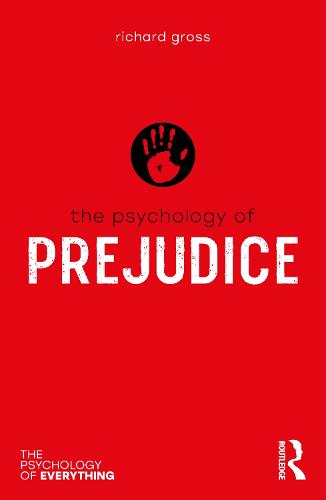 The Psychology of Prejudice (The Psychology of Everything)