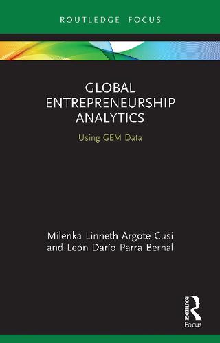 Global Entrepreneurship Analytics: Using GEM Data (Routledge Focus on Business and Management)