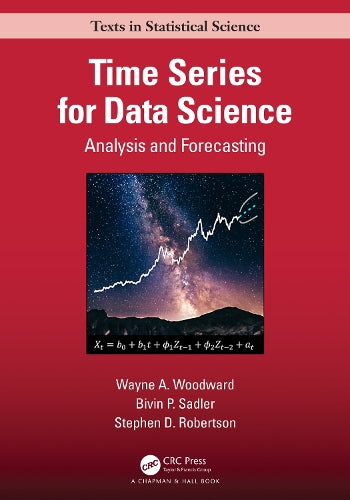 Time Series for Data Science: Analysis and Forecasting (Chapman & Hall/CRC Texts in Statistical Science)