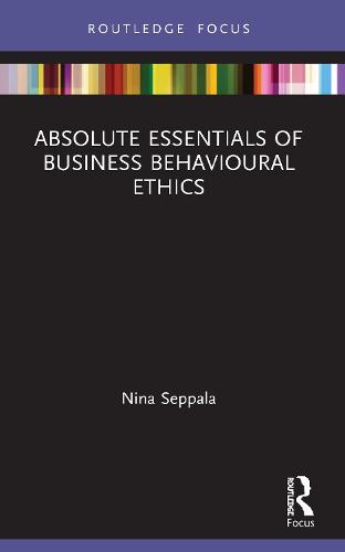 Absolute Essentials of Business Behavioural Ethics (Absolute Essentials of Business and Economics)