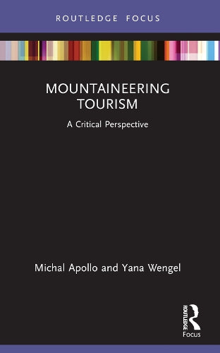 Mountaineering Tourism: A Critical Perspective (Routledge Focus on Tourism and Hospitality)