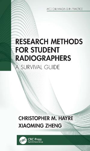 Research Methods for Student Radiographers: A Survival Guide (Medical Imaging in Practice)