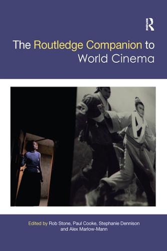 The Routledge Companion to World Cinema (Routledge Media and Cultural Studies Companions)
