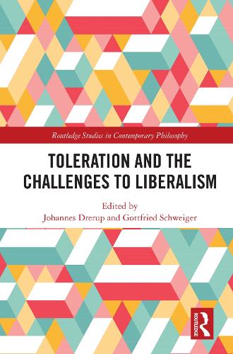 Toleration and the Challenges to Liberalism (Routledge Studies in Contemporary Philosophy)