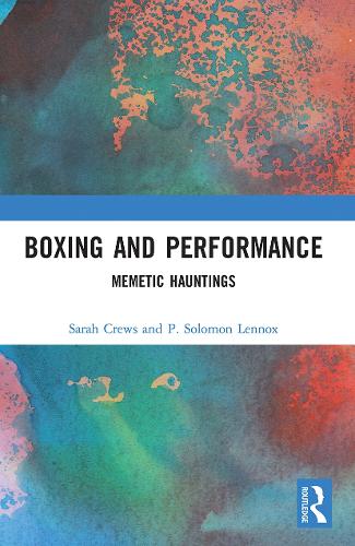 Boxing and Performance: Memetic Hauntings