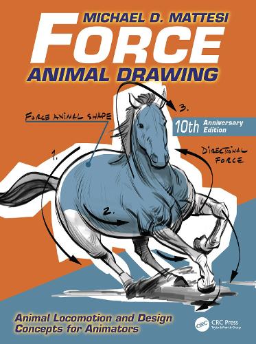 Force: Animal Drawing: Animal Locomotion and Design Concepts for Animators (Force Drawing Series)