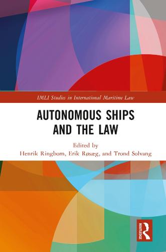 Autonomous Ships and the Law (IMLI Studies in International Maritime Law)