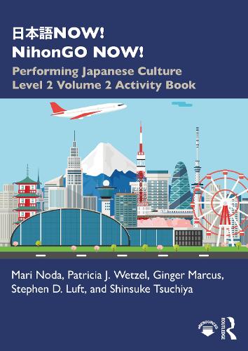 ???NOW!: Performing Japanese Culture - Level 2 Volume 2 Activity Book (Now! Nihongo Now!)