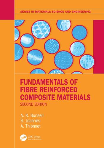 Fundamentals of Fibre Reinforced Composite Materials (Series in Materials Science and Engineering)