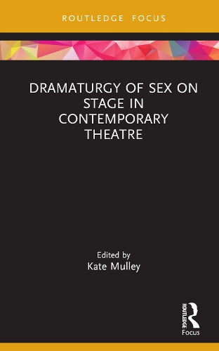 Dramaturgy of Sex on Stage in Contemporary Theatre (Focus on Dramaturgy)