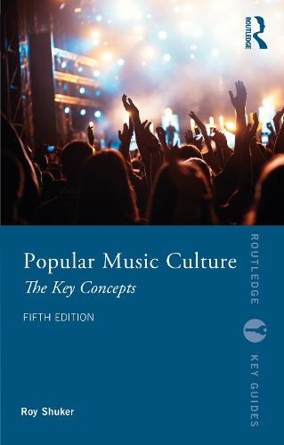 Popular Music Culture: The Key Concepts (Routledge Key Guides)