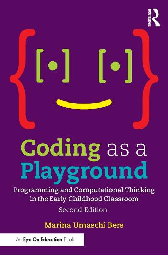 Coding as a Playground: Programming and Computational Thinking in the Early Childhood Classroom (Eye on Education)