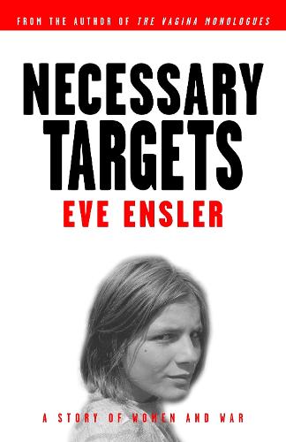 Necessary Targets: [a Play]: A Story of Women and War